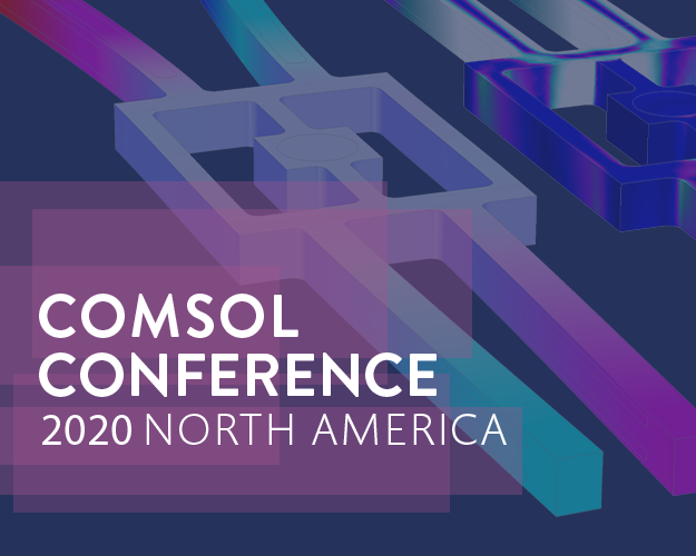 COMSOL Conference 2020 North America Online
